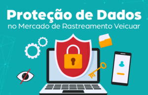 proteção de dados para empresas de rastreamento veicular